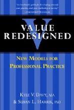 Value Redesigned: New Models for Professional Practice. Kyle V. Davy