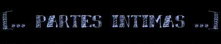 [... Partes Intimas ...]