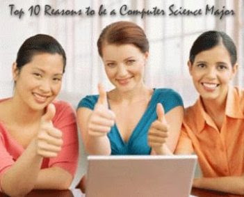 Top Ten Reasons to be a Computer Science Major computer science major