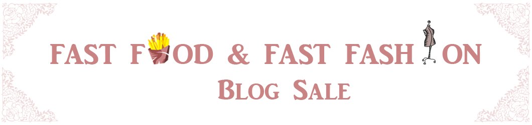 Fast Food & Fast Fashion Blog Sale