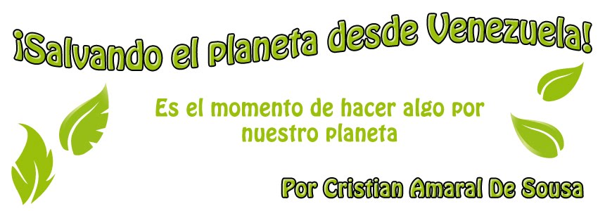 ¡Salvando el planeta desde Venezuela!