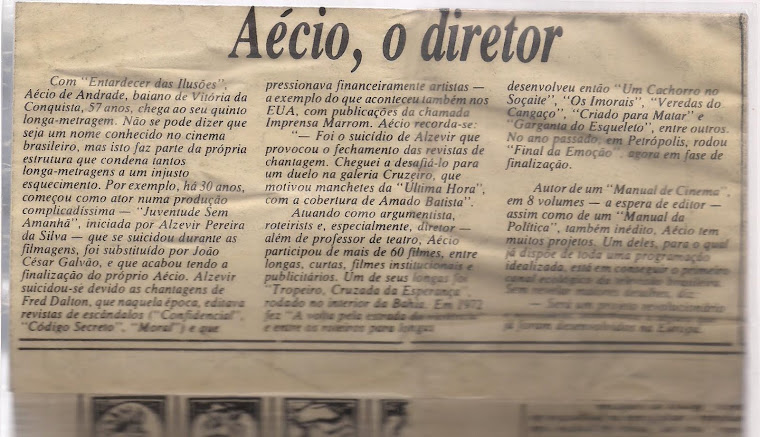 Aécio de Andrade (primo do Glauber Rocha) diretor do filme "Entardecer das ilusões"