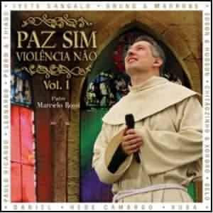 Padre Marcelo Rossi - Paz Sim, Viol&ecirc;ncia N&atilde;o - vol 1