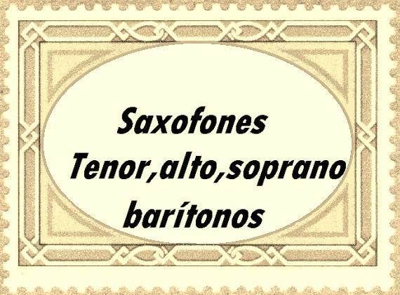 ###sax tenor alto -soprano ,barítono