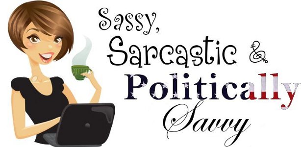 Sassy, Sarcastic and Politically Savvy