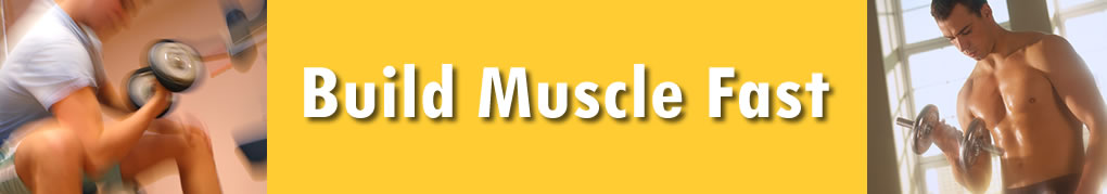 Build Muscle Fast Products