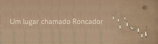 UM LUGAR CHAMADO RONCADOR