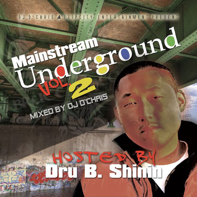 download : dj d chris mainstream underground volume 2 hosted by dru b shinin