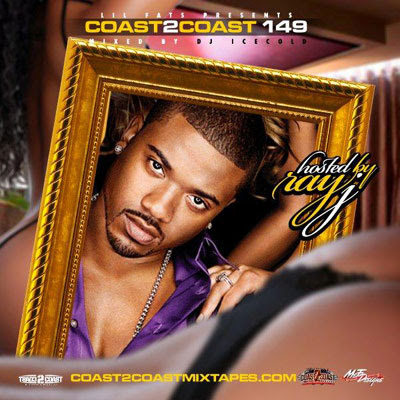 download : coast 2 coast mixtape volume 149 hosted by ray j and mixed by dj icecold