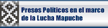 Presos Políticos en el Marco de la Lucha Mapuche