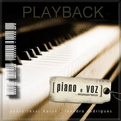 Paulo César Baruk - Piano e Voz...  Amigos e Pertences - Playback - 2009