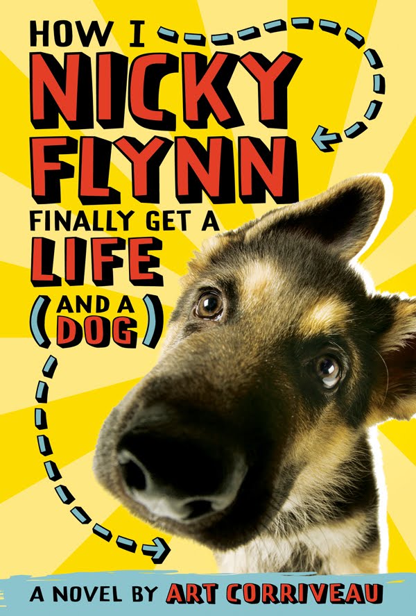 How I, Nicky Flynn, Finally Get a Life (and a Dog) Art Corriveau