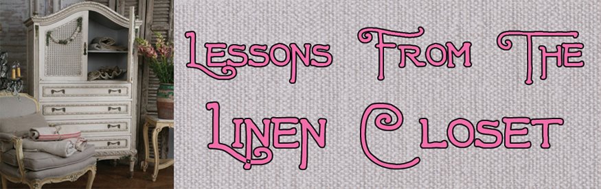 Lessons From The Linen Closet