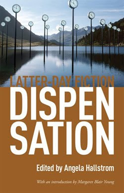 Dispensation: Latter-Day Fiction by Angela Hallstrom
