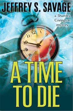 A Time to Die by Jeffrey S. Savage