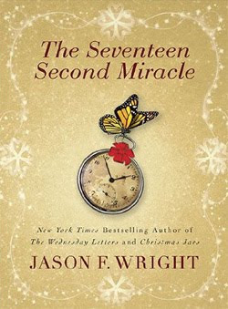 The Seventeen Second Miracle by Jason F. Wright