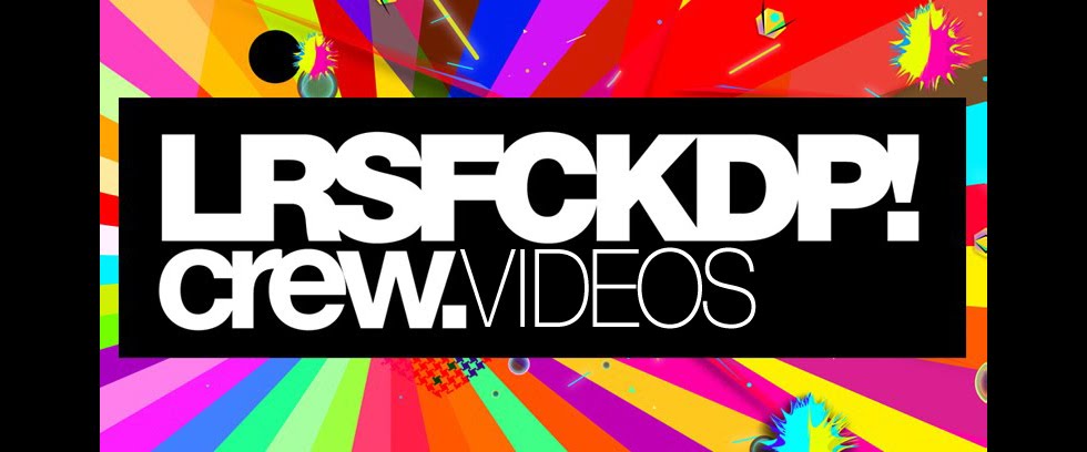 LARESISFUCKEDUP CREW VIDEOS