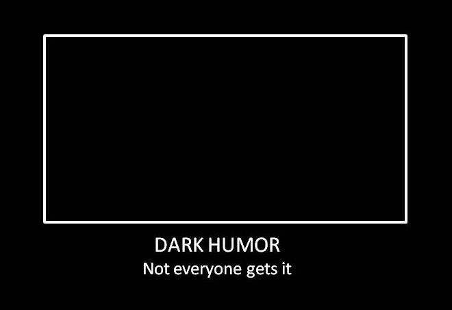 O'LAUGHING PRESS: Dark Humor...not everyone gets it