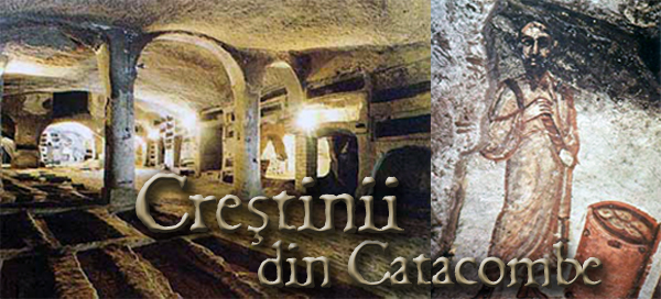 Crestinii din Catacombe