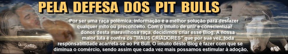 PELA DEFESA DOS PIT BULLS