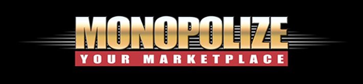 Monopolize Your Marketplace