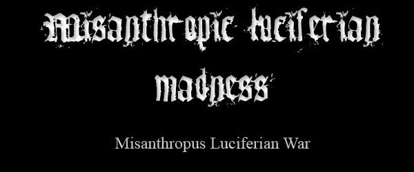 Misanthropic luciferian madness