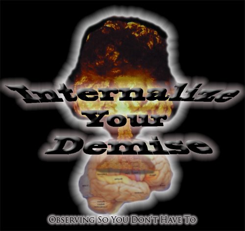 Internalize Your Demise