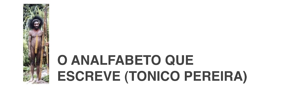 O Analfabeto que Escreve (Tonico Pereira)