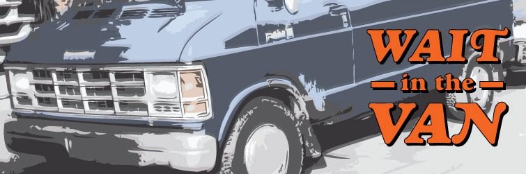 Wait in the Van