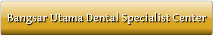 Bangsar Utama Dental Specialist Malaysia,Dental Implants Malaysia,Orthodontics Malaysia