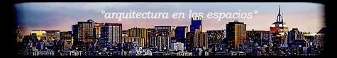 "Arquitectura en los espacios"
