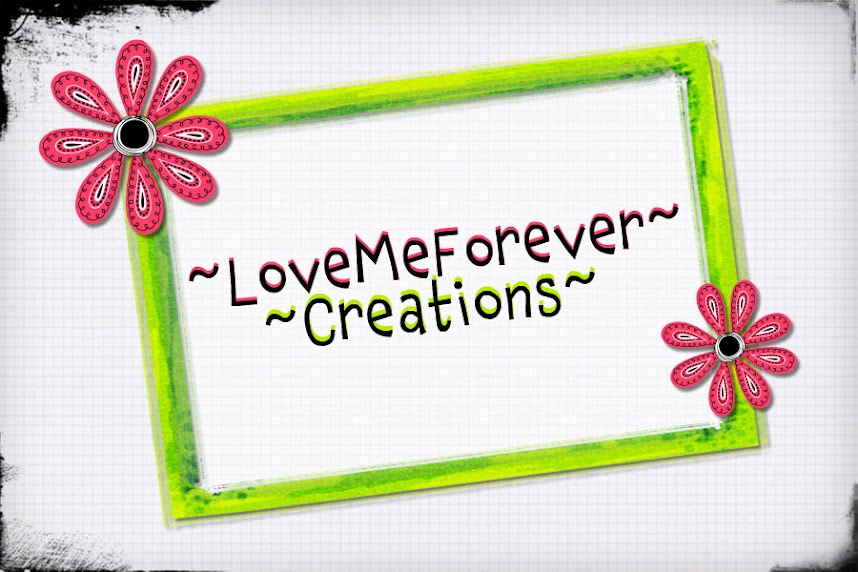 ~LoveMeForeverCreations~