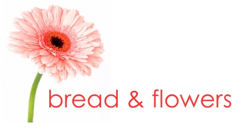 bread & flowers