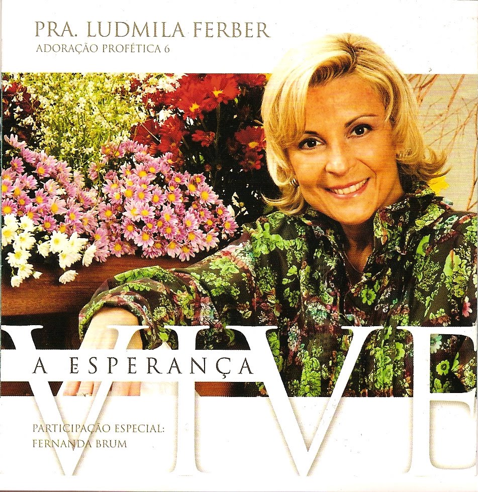 Ludmila Ferber – A Esperança Vive Ludmila Ferber – A Esperança Vive