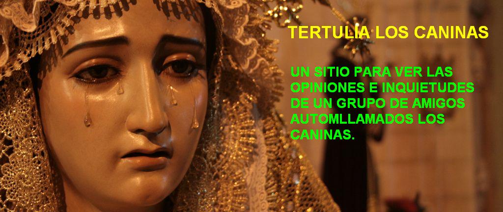 TERTULIA LOS CANINAS