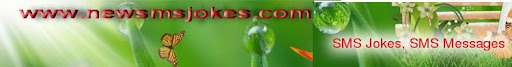 SMS Jokes, Funny SMS Jokes, Text SMS Jokes, Dirty SMS Jokes, Cool SMS Jokes, Mobile SMS
