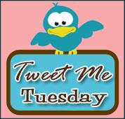 Tweet Me Tuesday