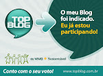 TOP BLOG - O meu Blog foi indicado