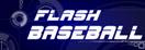 FLASH BASEBALL