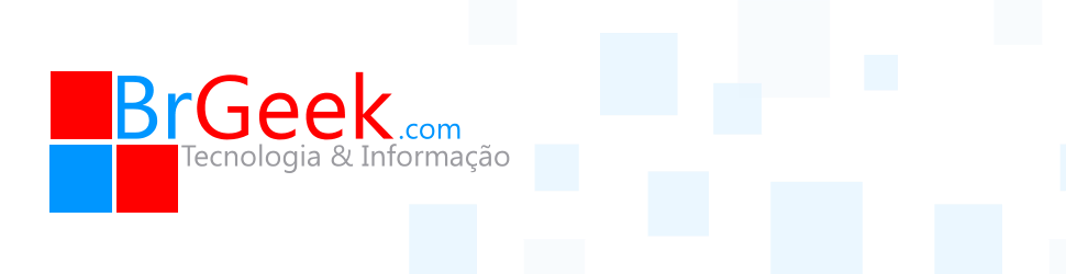 BrGeek™ | Tecnologia & Informação