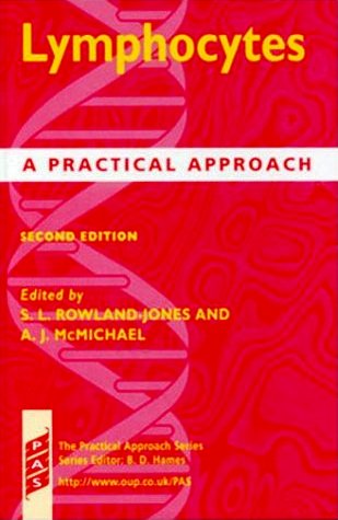 Lymphocytes: A Practical Approach Andrew J. Mcmichael, Sarah L. Rowland-Jones
