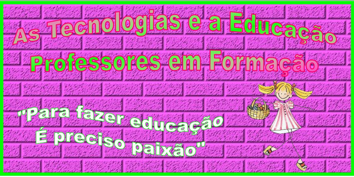 As Tecnologias e a Educação