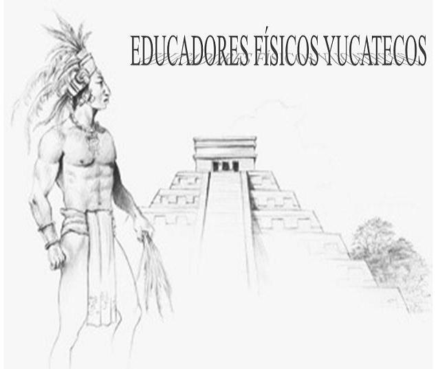 EDUCADORES FÍSICOS YUCATECOS