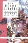 The Demon Slayers and Other Stories: Bengali Folktales