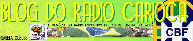 Blog do Rádio Carioca na Copa- 2010