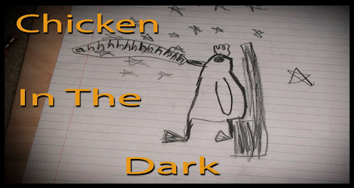 chicken in the dark