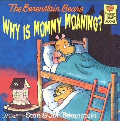 BARBEES AND BOOKS: BOOK: WHY IS MOMMY MOANING