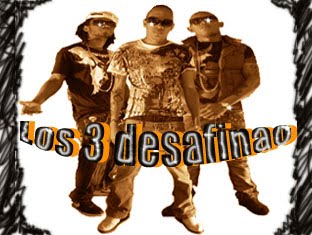 Los 3 desafinao