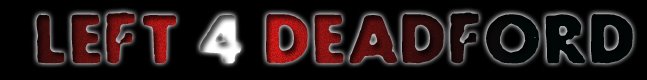 Left 4 Deadford