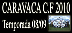PLANTILLA CARAVACA CF 2010, 08/09 (accede a sus fichas)